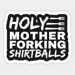 Holy Mother Forking Shirtballs - The Good Place Sticker